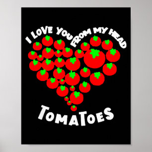 Poster Je t'aime dès mes tomates de la Saint-Valentin