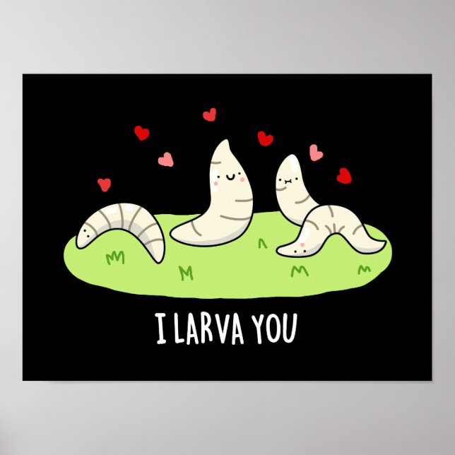 Poster Je T'apprends Drôle Larvae Love Pun Dark BG (Devant)