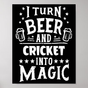 Poster Je transforme la bière et le cricket en magie drôl
