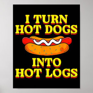 Poster Je transforme les hot-dogs en bûches brûlantes Hum