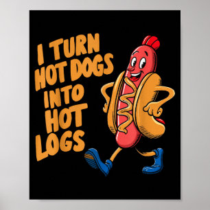 Poster Je transforme les hot-dogs en rondins chauds