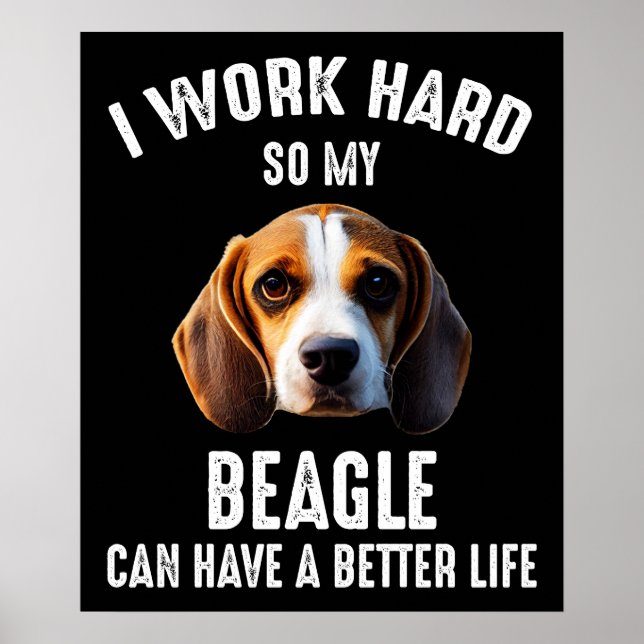 Poster Je Travaille Dur Pour Que Mon Beagle Ait Une Meill (Devant)