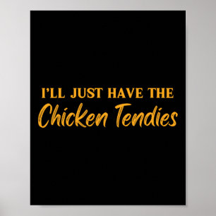 Poster Je vais juste prendre les tenders de poulet drôle 