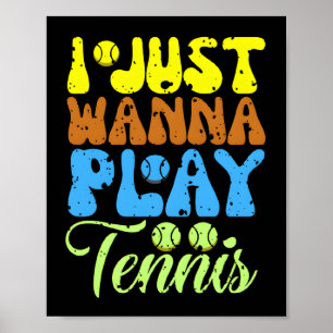 Poster je veux juste jouer au tennis