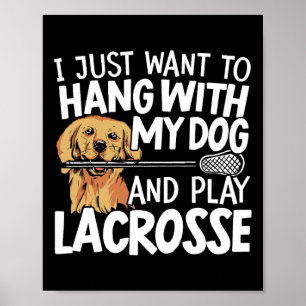Poster Je Veux Juste M'Accrocher Avec Mon Chien Et Jouer