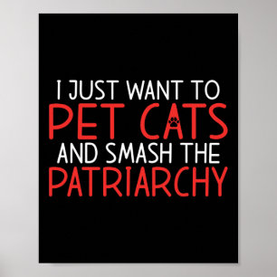 Poster Je Veux Juste Pet Chats Et Smash Le Patriarcat Fem