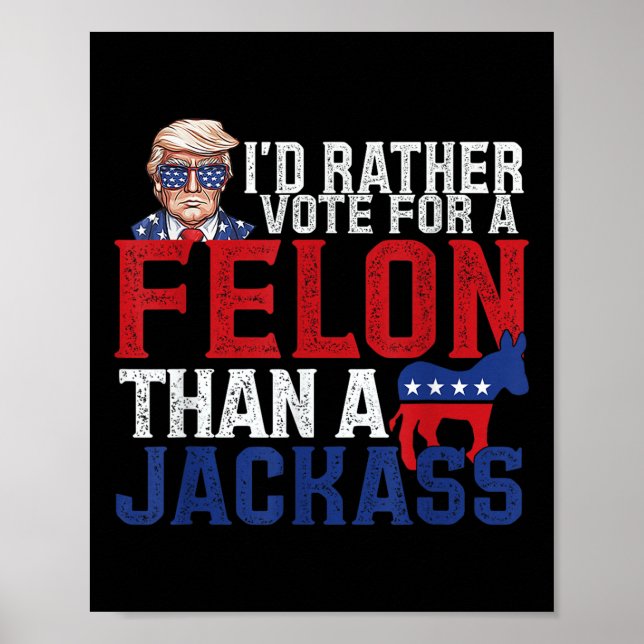 Poster Je Veux Plutôt Un Felon Que Jack Trump Ameri (Devant)