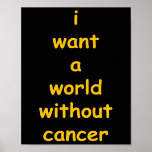 Poster je veux un monde sans cancer