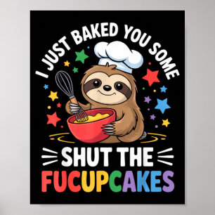Poster Je viens de vous faire cuire quelques gâteaux pour
