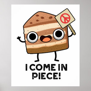 Poster Je Viens En Pièce Drôle Pun De Gâteau