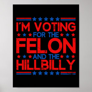 Poster Je vote pour les criminels condamnés et les Hillbi