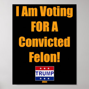 Poster Je Vote Pour Un Condamné Felon Trump 2024