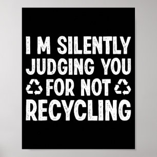 Poster Je vous juge silencieusement pour ne pas recycler