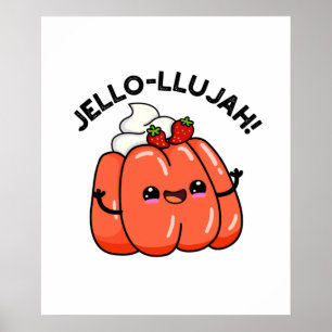 Poster Jello-llujah Funny Jello Pun alimentaire