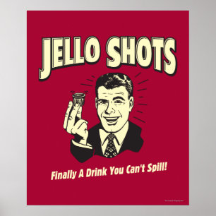 Poster Jello Shots : Boire Vous ne pouvez pas déverser