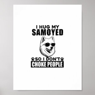 Poster J'Embrasse Ma Samoyé Donc Je Ne Choque Pas Les Gen