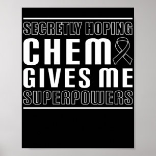 Poster J'Espère Secrètement Que Chemo Me Donne Des Supe