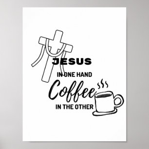 Poster Jésus dans une main, café dans l'autre