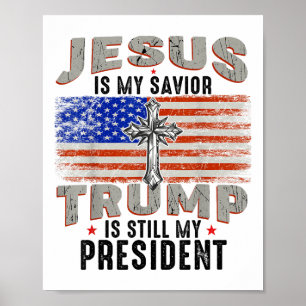 Poster Jésus Est Mon Sauveur Trump Est Toujours Mon Prési