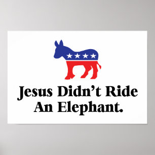 Poster Jésus n'a pas monté un éléphant - Parti démocrate