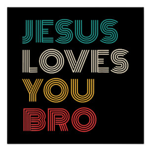 Poster Jésus Vous Aime Bro, Drôle Foi Chrétienne Rétro
