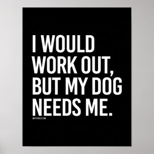Poster J'établirais mais mon chien a besoin de moi --   