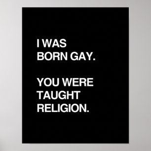 POSTER J'ÉTAIS HOMOSEXUEL NÉ. ON VOUS A ENSEIGNÉ LA