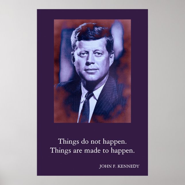 Poster JFK John F. Kennedy Citation Les choses n'arrivent (Devant)