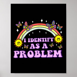 Poster J'Identifie Comme Un Problème Drôle Humour Plaisan