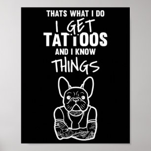 Poster J'Obtiens Des Tatouages Et Connais Des Choses - Ch
