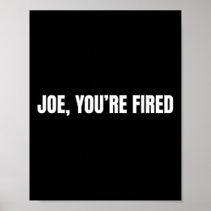 Poster Joe, Vous êtes licencié _ Drôle Humour de la citat