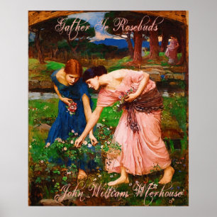 Poster John William Waterhouse Retrouvez Ye Rosebuds Post