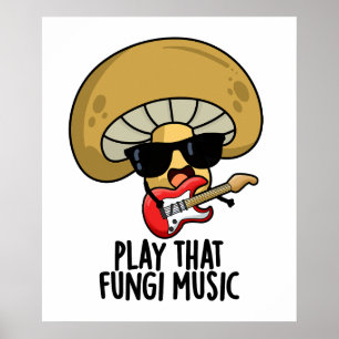 Poster Jouer Ce Fungi Musique Funny Champignons Pun