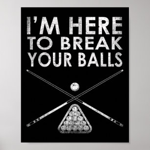 Poster Joueur De Billard Je Suis Ici Pour Casser Votre