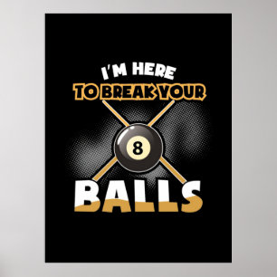 Poster Joueur de billard   Je Suis Là Pour Te Casser Les 