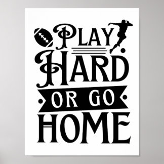 Poster Jouez Dur Ou Rentrez Chez Vous, Dit Football