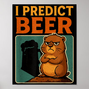 Poster Jour de la marmotte Je prédit bière Marmotte grinc