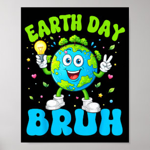 Poster Journée de la terre tous les jours bruh drôle terr