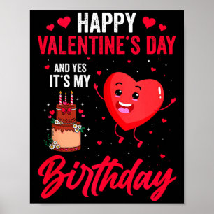 Poster Joyeuse Saint-Valentin &amp; Oui C'est Mon Anniver