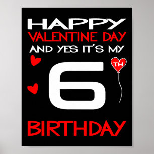 Poster Joyeuse Saint-Valentin Et Oui C'est Mon 6ème Anniv