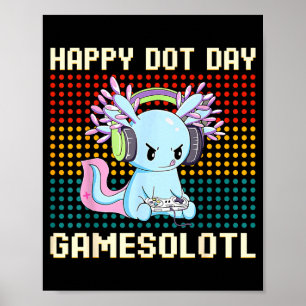 Poster Joyeux jour du point Axolotl joueur Gamesolotl enf