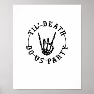 Poster Jusqu'à la mort Fêtons-nous Squelette Main Gothiqu