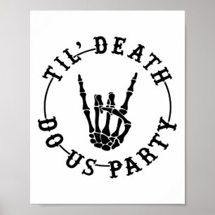 Poster Jusqu'à la mort Fêtons-nous Squelette Main Gothiqu