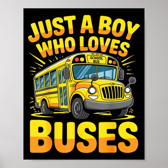 Poster Just A Boy Who Loves Buses School Bus  (Devant)