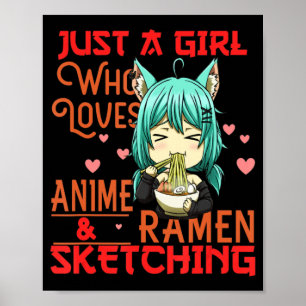 Poster Just A Girl Who Loves Anime and Ramen Sketching Ja