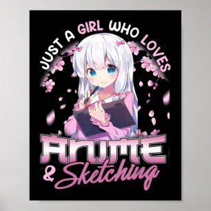 Poster Just A Girl Who Loves Anime and Sketching Drawing 