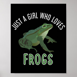 Poster Just a girl who loves frogs