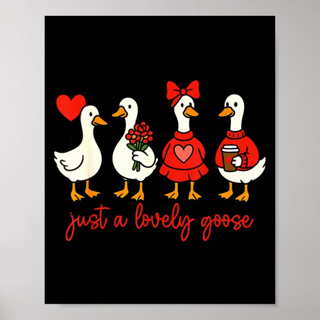 Poster Just A Lovely Goose Valentine Duck Funny Geese Val (Devant)