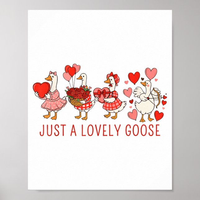 Poster Just A Lovely Goose Valentines Day Cute Heart Goos (Devant)