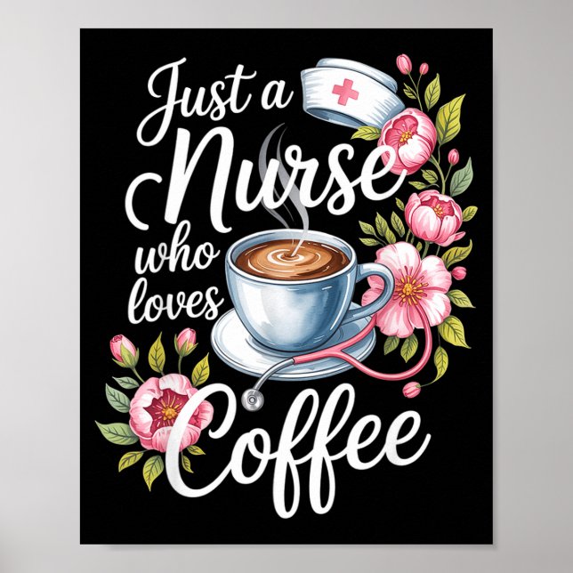 Poster Just A Nurse Who Loves Coffee Funny Nursing Design (Devant)